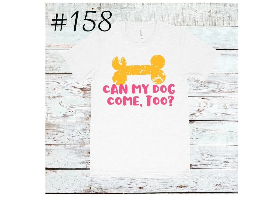 #158 Can My Dog Sublimation Graphic T-Shirt