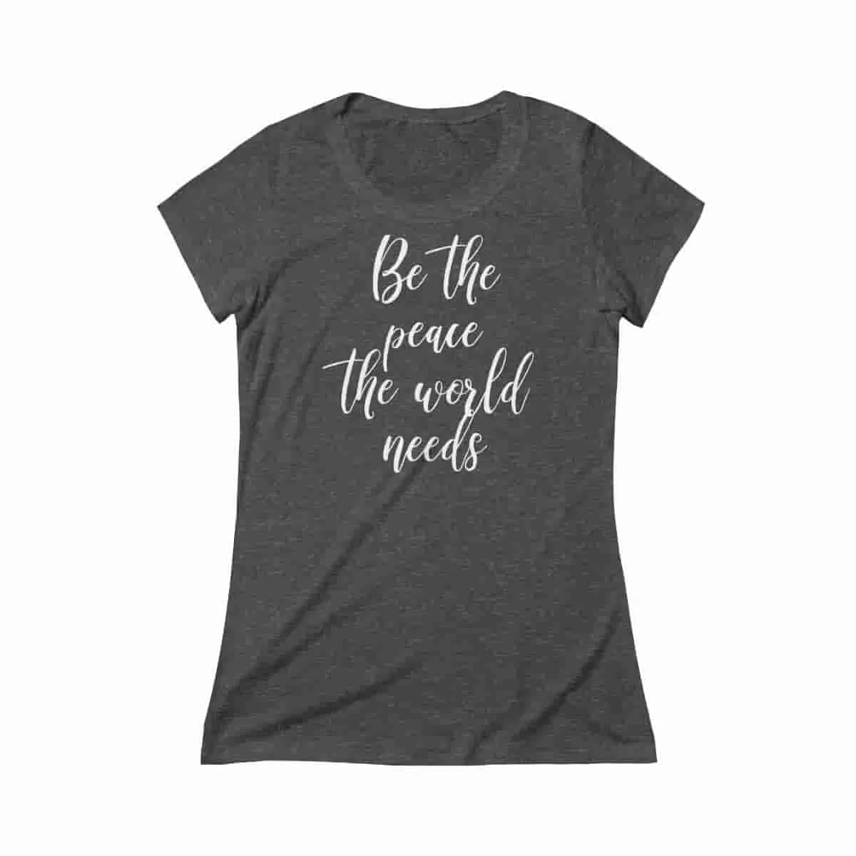 Be the peace the world needs