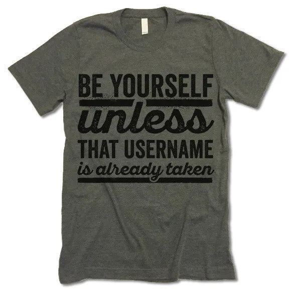 Be Yourself Unless That Username Is Already Taken