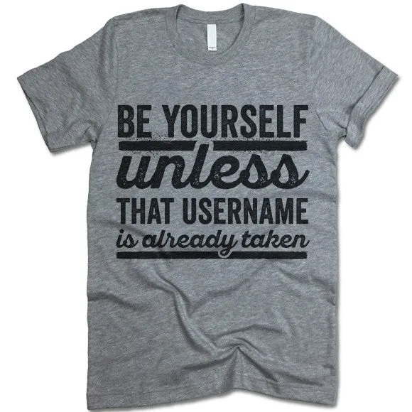 Be Yourself Unless That Username Is Already Taken