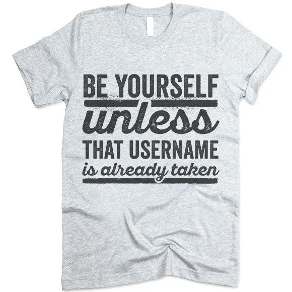 Be Yourself Unless That Username Is Already Taken