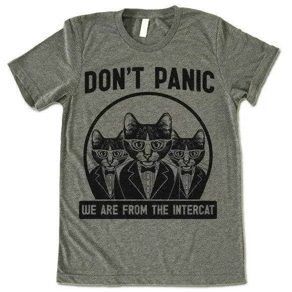 Don't Panic We Are From The Intercat T Shirt