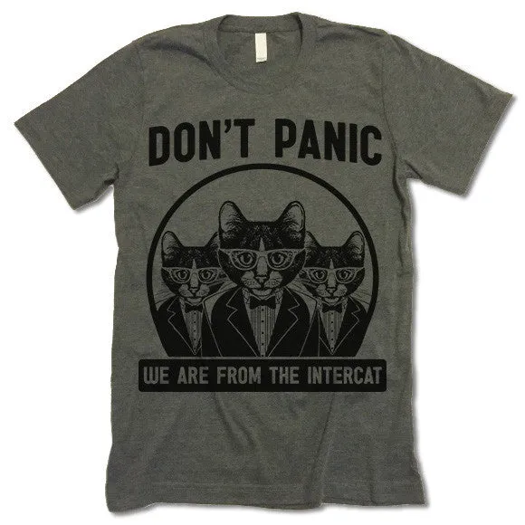 Don't Panic We Are From The Intercat T Shirt