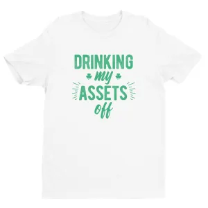 Drinking My Assets Off St Patty's Tee