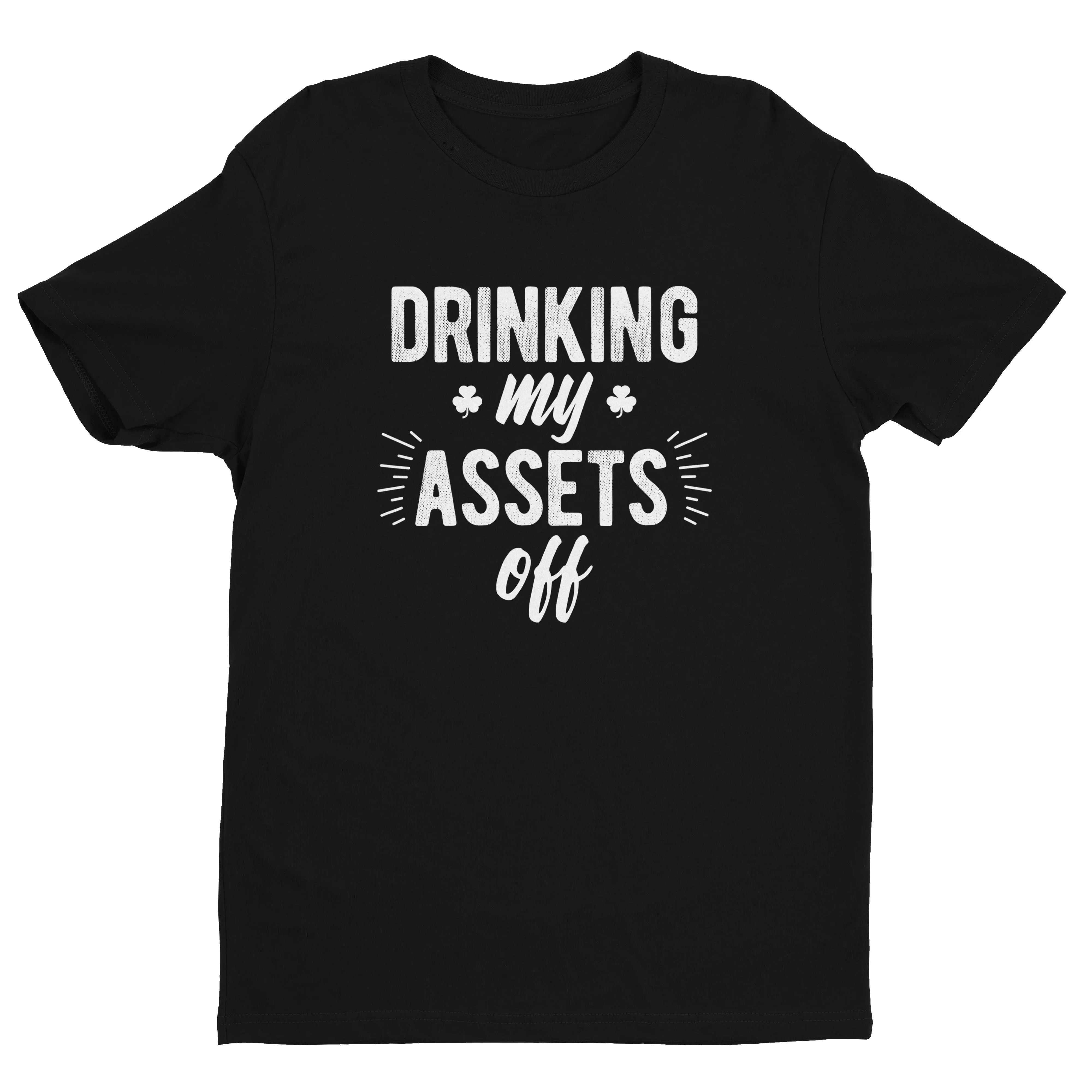 Drinking My Assets Off St Patty's Tee