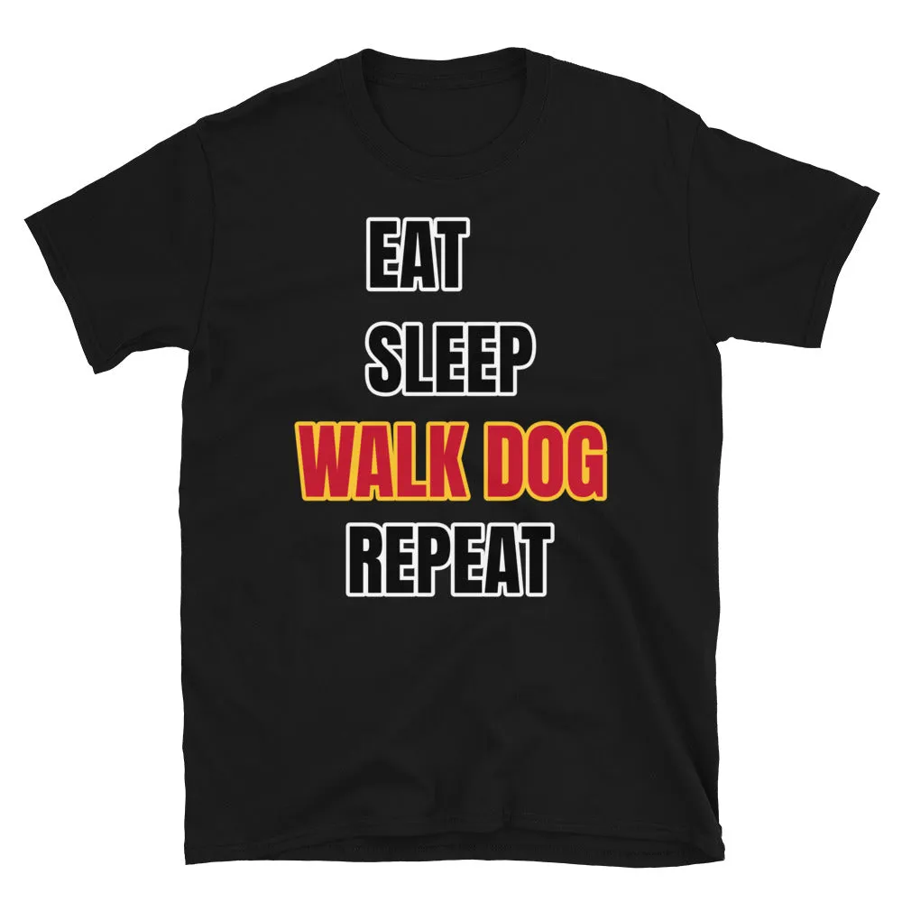 Eat Sleep Walk Dog Repeat Novelty Dog Print T-Shirt