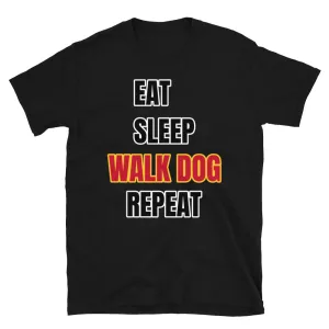 Eat Sleep Walk Dog Repeat Novelty Dog Print T-Shirt