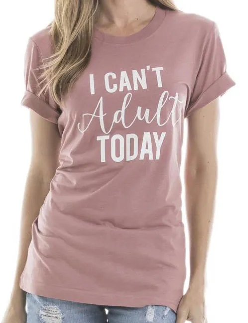 Hats, tank tops, t-shirts I can't adult today Assorted colors and styles