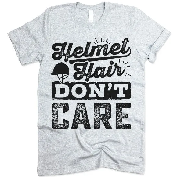 Helmet Hair Don't Care. Horse Riding T Shirt