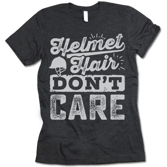 Helmet Hair Don't Care. Horse Riding T Shirt