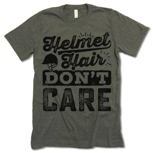Helmet Hair Don't Care. Horse Riding T Shirt
