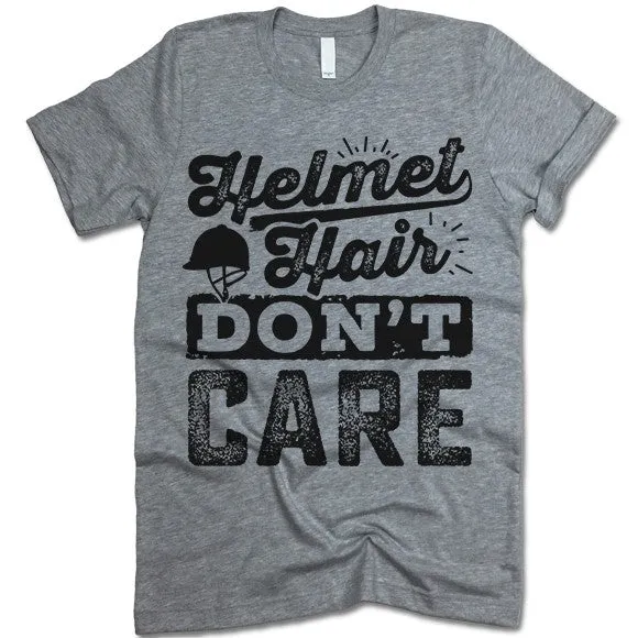 Helmet Hair Don't Care. Horse Riding T Shirt