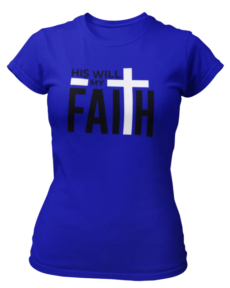His Will My Faith T-Shirt - Women's - Blue