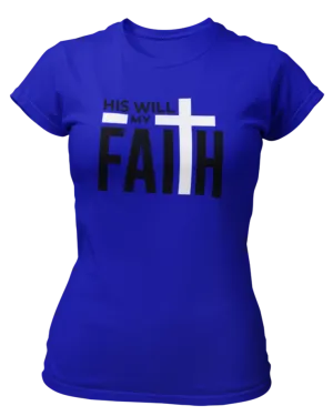 His Will My Faith T-Shirt - Women's - Blue