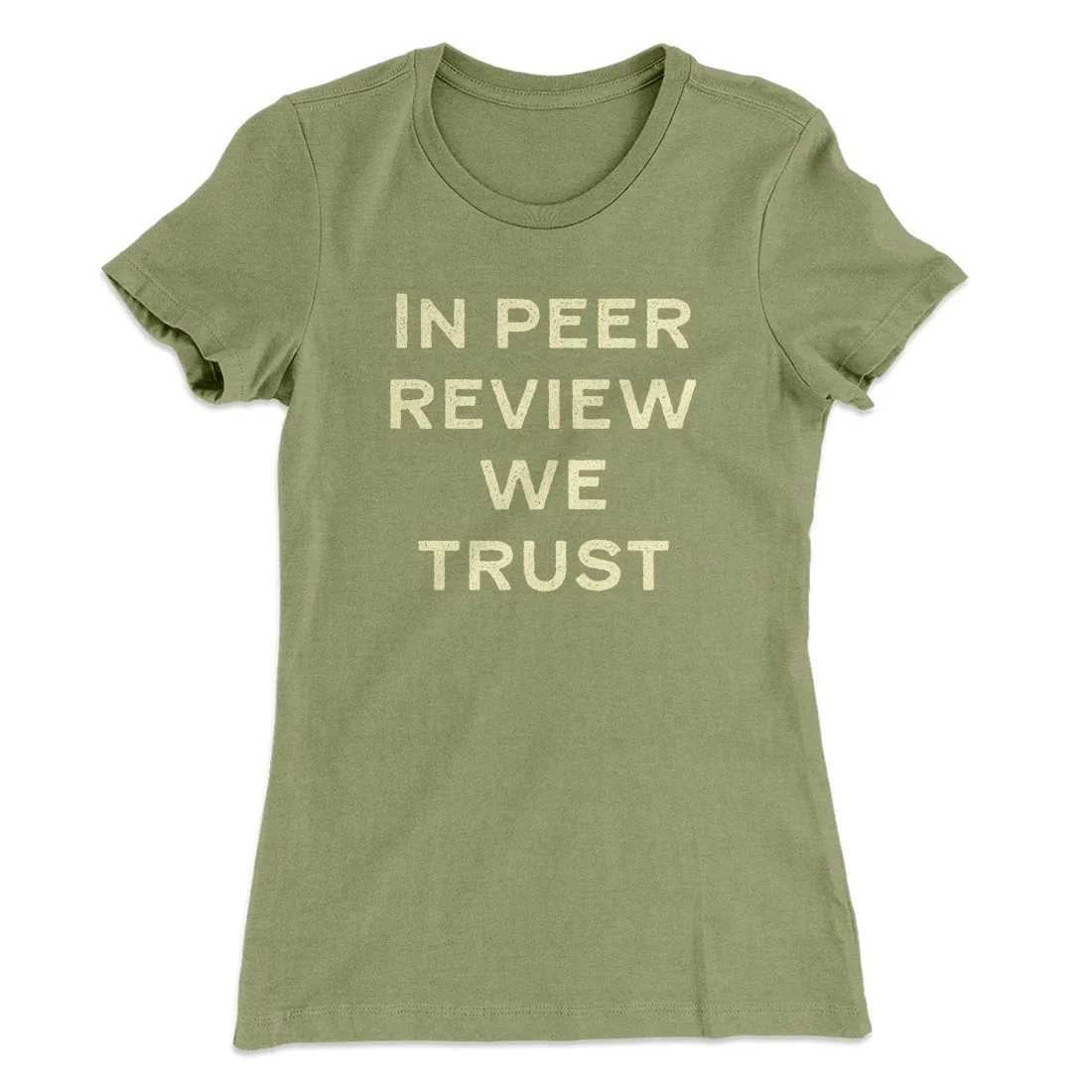 In Peer Review We Trust Women's T-Shirt