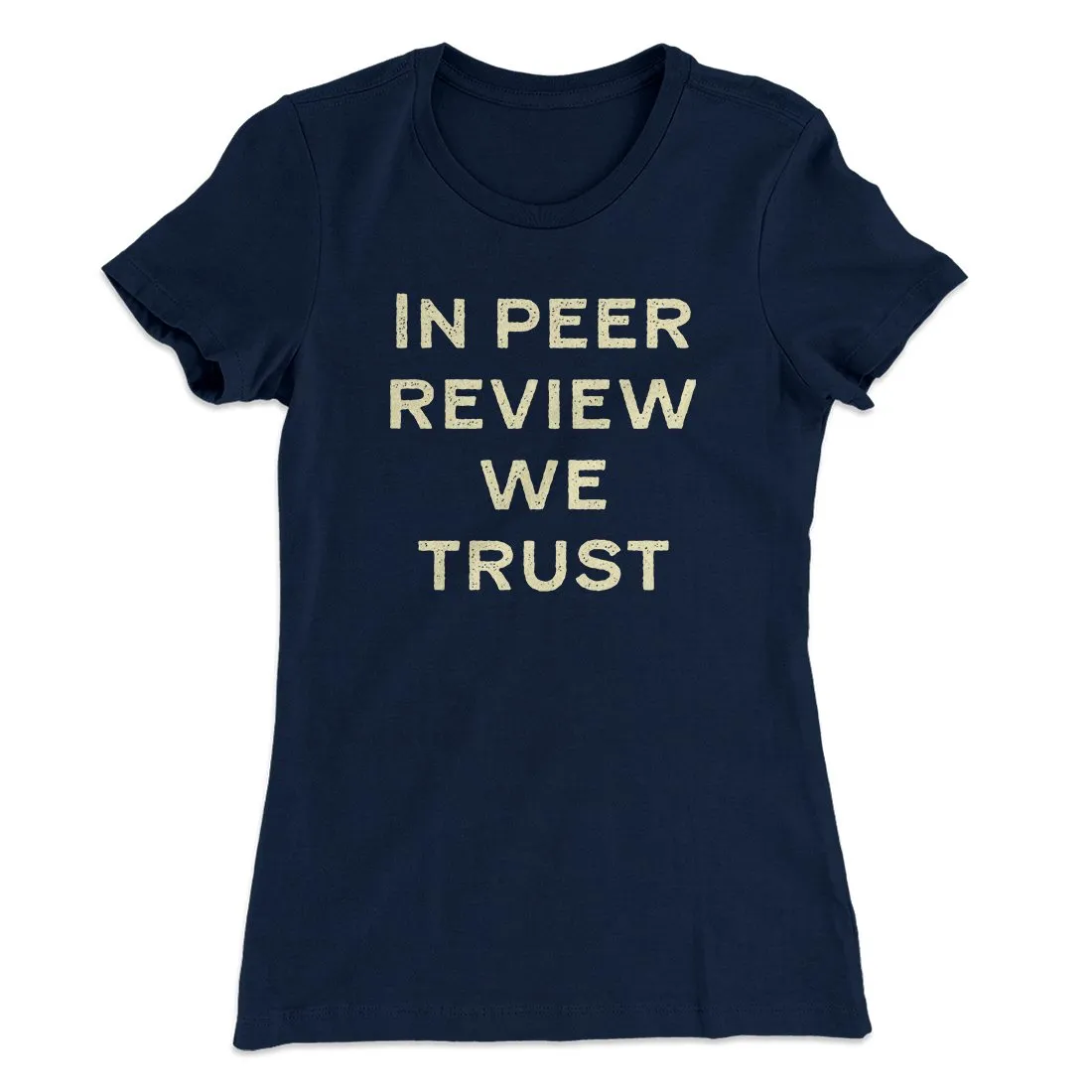 In Peer Review We Trust Women's T-Shirt