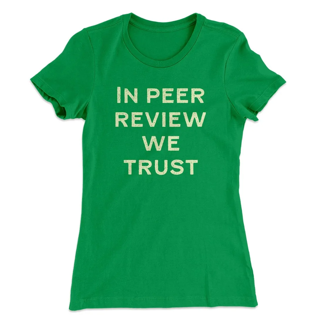 In Peer Review We Trust Women's T-Shirt