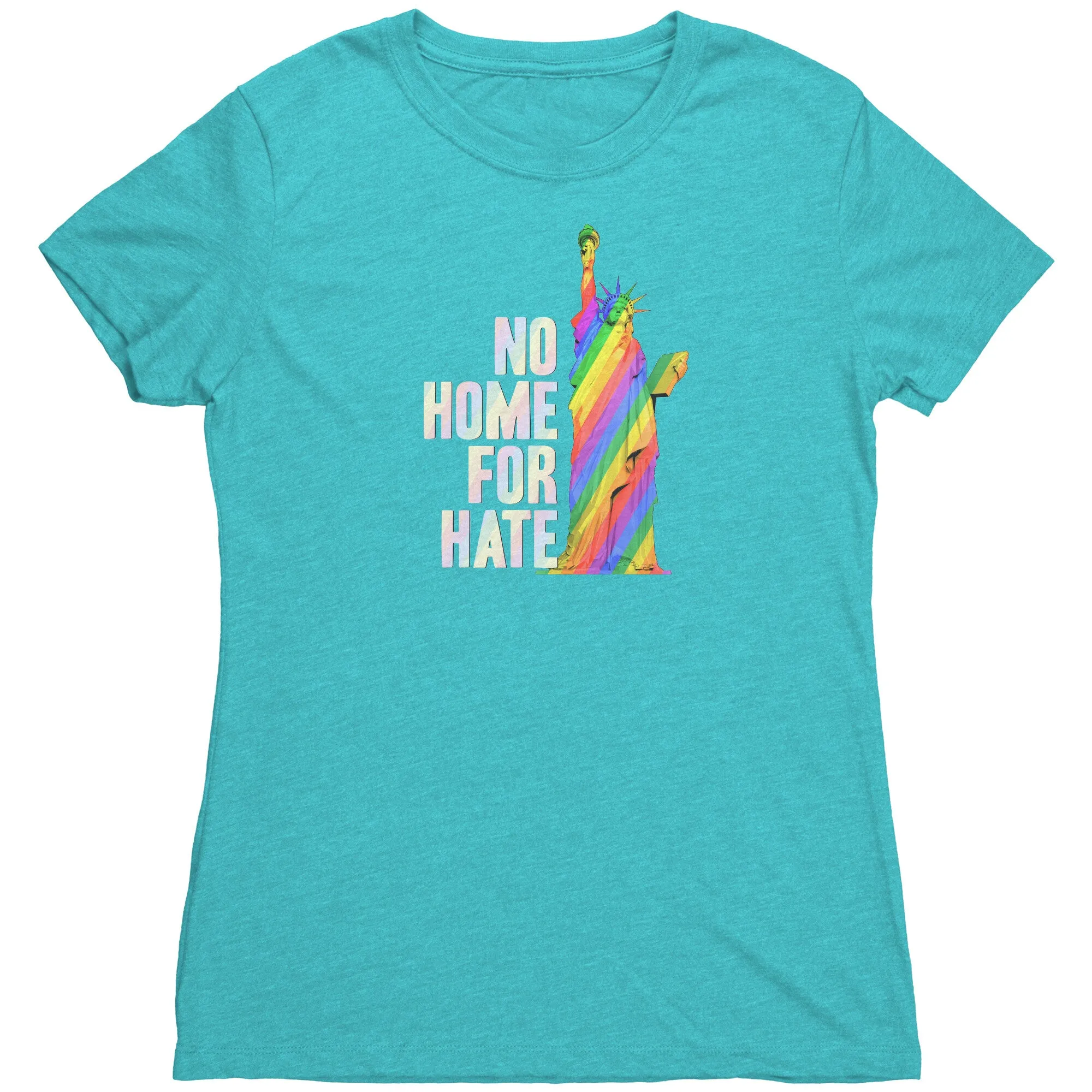 No Home For Hate (with Statue of Liberty) Rainbow (Womens Triblend Shirt)