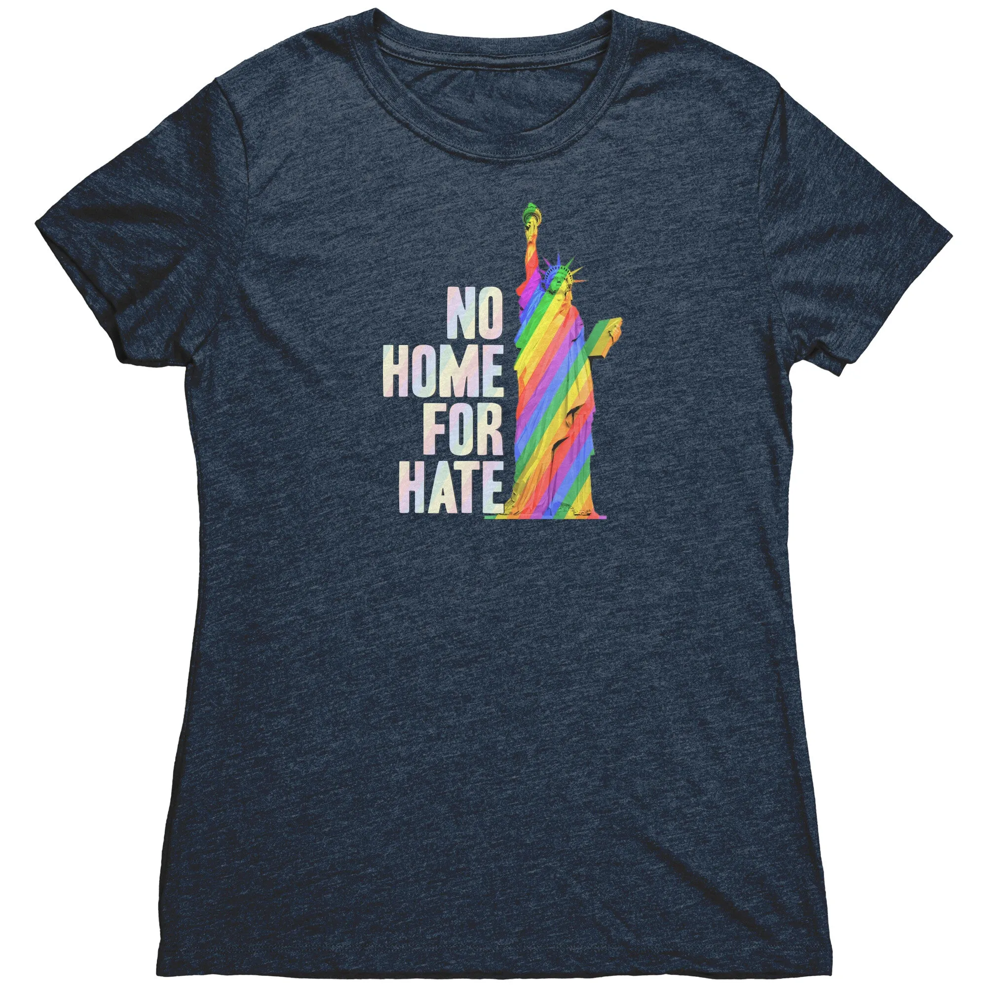 No Home For Hate (with Statue of Liberty) Rainbow (Womens Triblend Shirt)