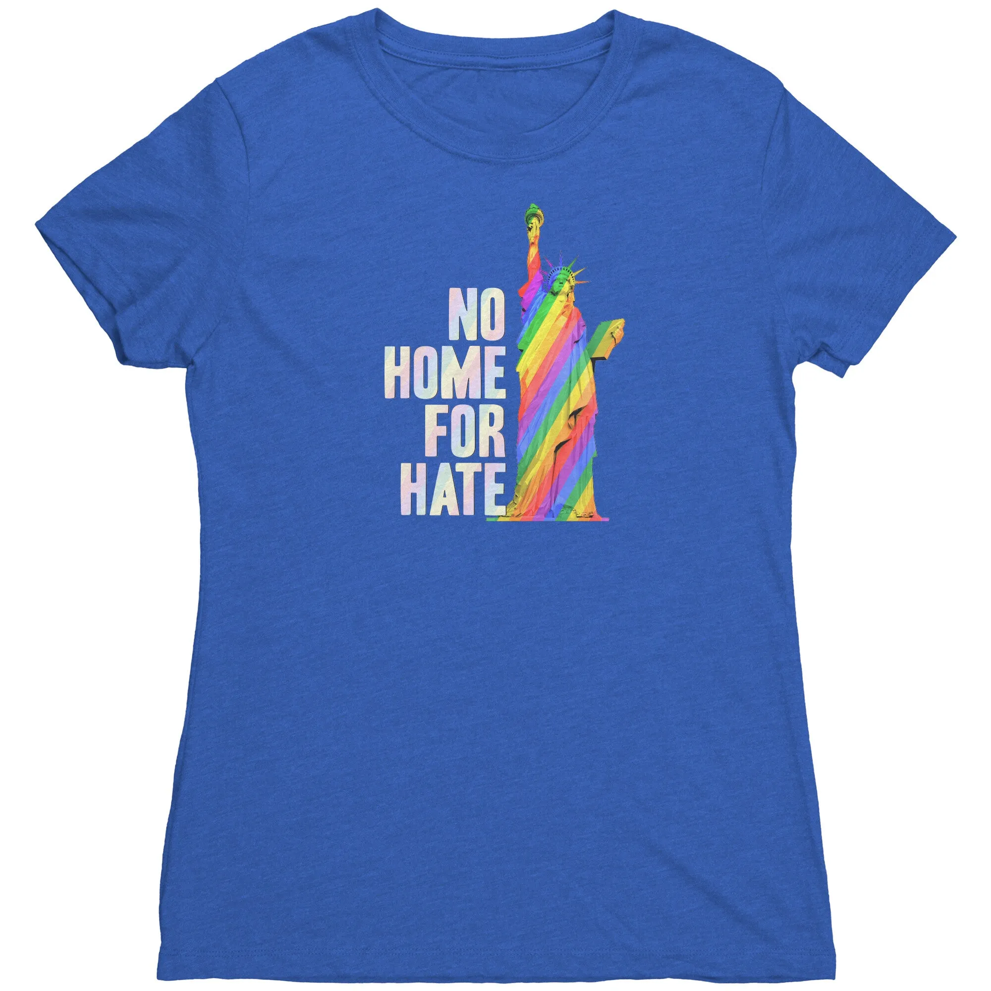 No Home For Hate (with Statue of Liberty) Rainbow (Womens Triblend Shirt)