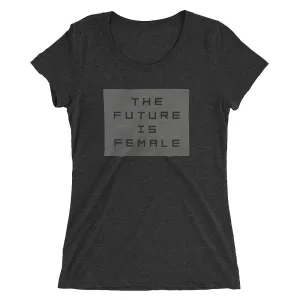 The Future is Female — feminism / empowerment — Ladies' short sleeve t-shirt