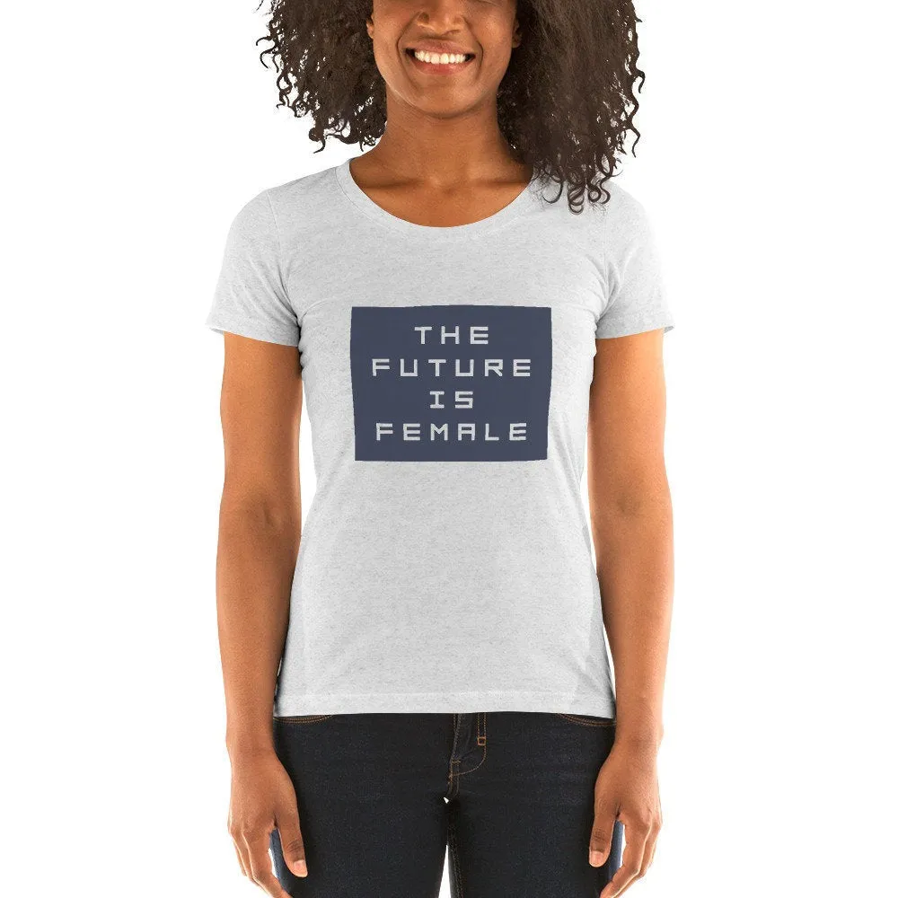 The Future is Female — feminism / empowerment — Ladies' short sleeve t-shirt