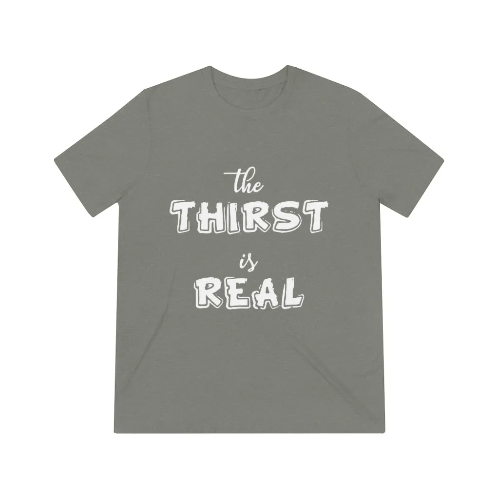 The Thirst is Real