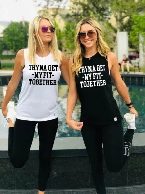 Tryna Get My Fit Together Shirt - Workout Tank